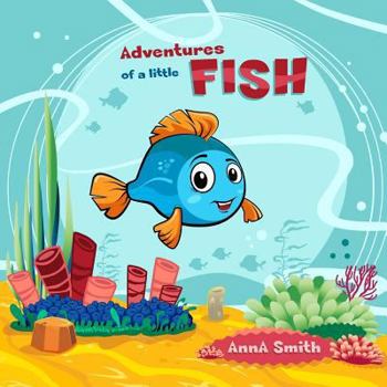 Paperback Adventures of a little fish. Short Bedtime Stories for Children (Fish Mini Adventure).: Books for Kids: Bedtime Stories For Kids Ages 1-5 Book