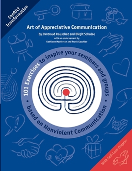 Paperback Art of Appreciative Communication: 101 Exercises to inspire Trainers based on Nonviolent Communication Book