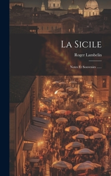 Hardcover La Sicile: Notes Et Souvenirs ...... [French] Book