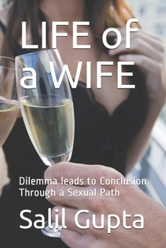 Paperback LIFE of a WIFE: Dilemma leads to Conclusion Through a Sexual Path Book