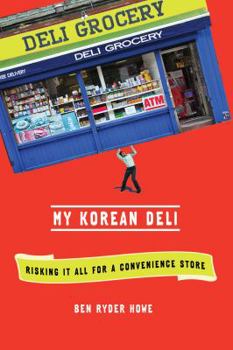 Hardcover My Korean Deli: Risking It All for a Convenience Store Book