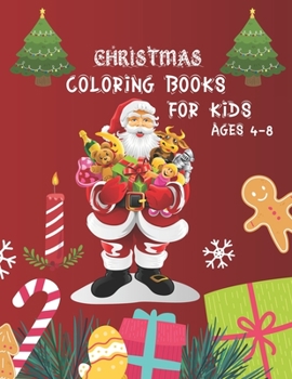 Paperback Christmas Coloring Books For Kids Ages 4-8: Christmas Coloring Books For Adults, Christmas Coloring Books For Kids Ages 4-8. 50 Page 8.5"x 11" Book