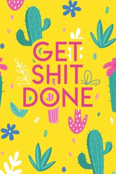 Paperback Get Shit Done: 2020 Dated Goal Planner Focus Weekly Monthly Book
