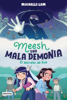 Meesh, una mala demonia 2. El secreto de Eva / Meesh the Bad Demon 2 (Spanish Edition)