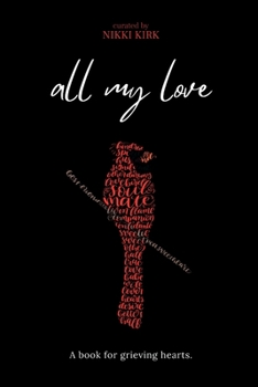 Paperback All My Love: A book for grieving hearts. Book