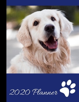 2020 Planner: Golden Retriever Dog Cover - 2020 Monthly Planner Organizer Undated Calendar And ToDo List Tracker Notebook