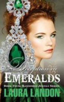 Deception in Emeralds - Book #4 of the Ransomed Jewels