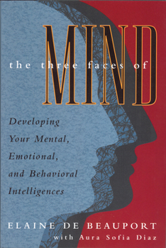 Paperback The Three Faces of Mind: Think, Feel, and ACT to Your Highest Potential Book