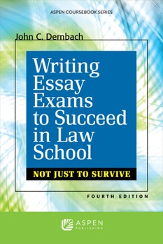 Paperback Writing Essay Exams to Succeed in Law School: (Not Just to Survive) Book