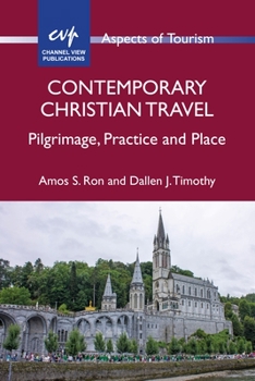 Paperback Contemporary Christian Travel: Pilgrimage, Practice and Place Book