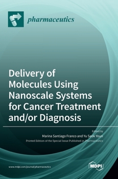 Hardcover Delivery of Molecules Using Nanoscale Systems for Cancer Treatment and/or Diagnosis Book