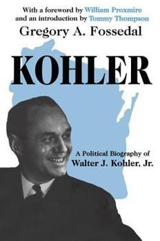 Hardcover Kohler: A Political Biography of Walter J.Kohler, Jr. Book