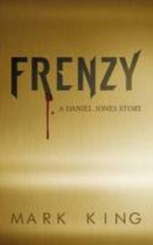 Hardcover Frenzy: A Daniel Jones Story. Mark King Book