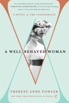 Hardcover A Well-Behaved Woman: A Novel of the Vanderbilts Book