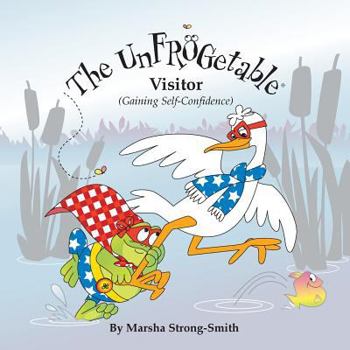 Paperback The UnFROGetable Visitor: Gaining Self-Confidence Book