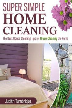 Paperback Super Simple Home Cleaning: The Best House Cleaning Tips for Green Cleaning the Home Book