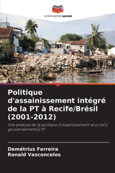 Paperback Politique d'assainissement intégré de la PT à Recife/Brésil (2001-2012) [French] Book