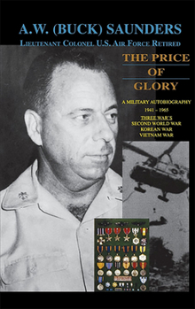 The Price of Glory: A Military Autobiography, 1941-1965 : Three War's Second World War, Korean War, Vietnam War