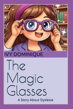 Paperback The Magic Glasses: A Story About Dyslexia Book