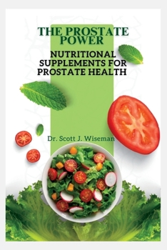Paperback The Prostate Power: Nutritional Supplements for Prostate Health Book