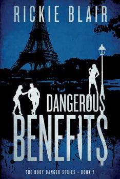 Paperback Dangerous Benefits: The Ruby Danger Series, Book 2 Book