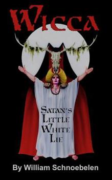 Paperback Wicca: Satan's Little White Lie Book