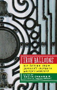 Paperback Iron Balloons: Hit Fiction from Jamaica's Calabash Writer's Workshop Book