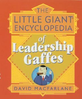 The Little Giant® Encyclopedia of Leadership Gaffes - Book  of the Little Giant Books