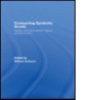 Paperback Consuming Symbolic Goods: Identity and Commitment, Values and Economics Book