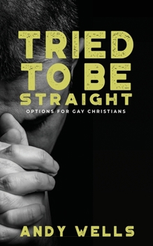 Paperback Tried to Be Straight - Options for Gay Christians Book