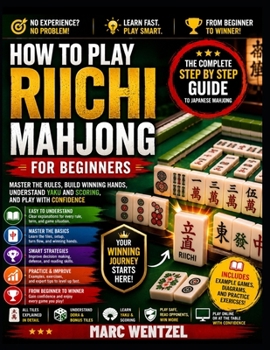 Paperback How to Play Riichi Mahjong for Beginners: Master the Rules, Winning Hands, Yaku, Scoring, and Strategy with Simple Step by Step Lessons Book