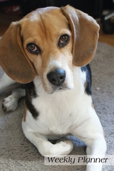 Weekly Planner: Beagle Dog Agenda Schedule 52 weeks 6x9