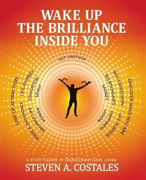 Paperback Wake Up The Brilliance Inside You: A Study Course In Transformational Living Book