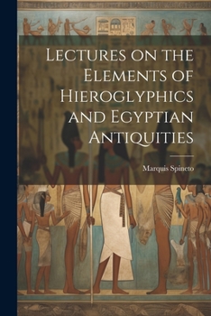 Paperback Lectures on the Elements of Hieroglyphics and Egyptian Antiquities Book