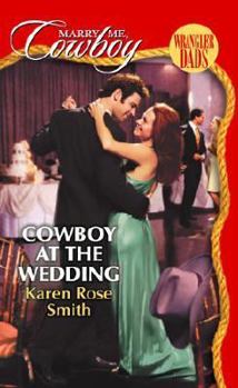 Mass Market Paperback Cowboy at the Wedding (Marry Me, Cowboy: Wrangler Dads #5) Book