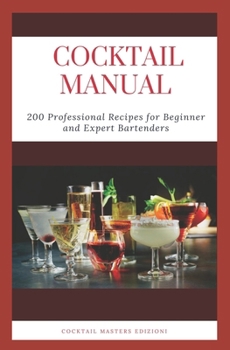 Paperback Cocktail Manual: 200 Professional Recipes for Beginner and Expert Bartenders Book