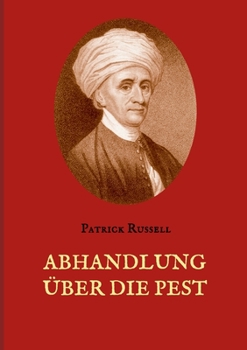 Paperback Abhandlung über die Pest: Mit hundertzwanzig Krankengeschichten [German] Book