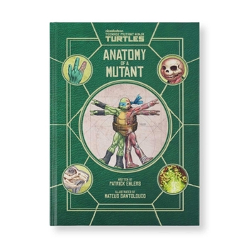 Hardcover Teenage Mutant Ninja Turtles: Anatomy of a Mutant Book