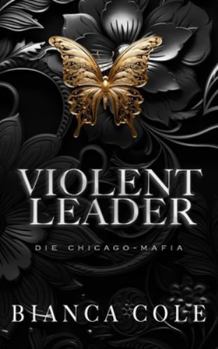 Violent Leader: Eine Dunkle Mafia Romance (Die Chicago-Mafia) (German Edition)