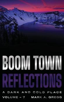Hardcover A Dark and Cold Place (Boom Town Reflections Volume 7) Book