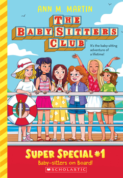 Baby-Sitters on Board! (The Baby-Sitters Club Super Special, #1) - Book #1 of the Baby-Sitters Club Super Special