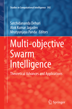 Multi-Objective Swarm Intelligence: Theoretical Advances and Applications