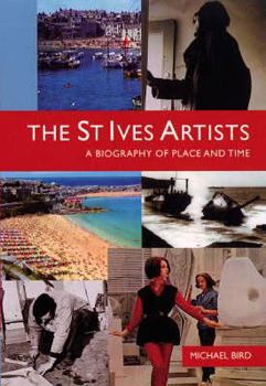 Paperback The St Ives Artists: A Biography of Place and Time Book