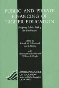 Public And Private Financing Of Higher Education: Shaping Public Policy For The Future (American Council on Education Oryx Press Series on Higher Education)