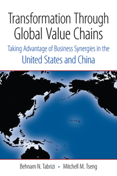Hardcover Transformation Through Global Value Chains: Taking Advantage of Business Synergies in the United States and China Book