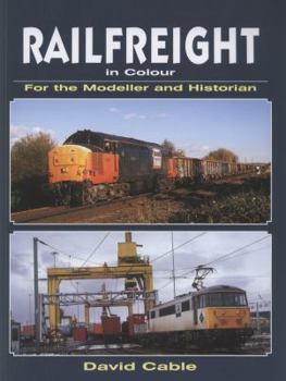 Railfreight in Colour for the Modeller and Historian - Book  of the For the Modeller and Historian