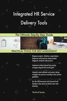 Paperback Integrated HR Service Delivery Tools The Ultimate Step-By-Step Guide Book