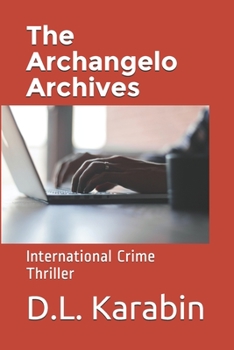 Paperback The Archangelo Archives: International Crime Thriller Book