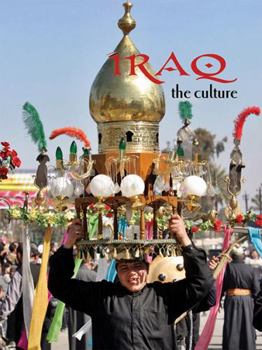 Iraq - The Culture (Revised, Ed. 2) (Lands, Peoples, & Cultures - Book  of the Lands, Peoples, & Cultures