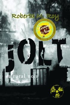 Jolt: a rural noir - Book #1 of the Jolt Survival Trilogy